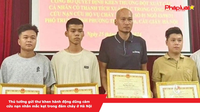 Thủ tướng gửi thư khen hành động dũng cảm cứu nạn nhân mắc kẹt trong đám cháy ở Hà Nội