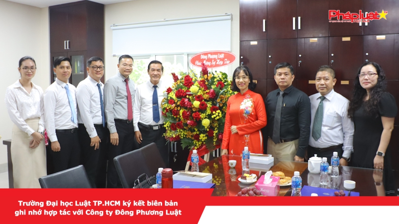 Trường Đại học Luật TP.HCM ký kết biên bản ghi nhớ hợp tác với Công ty Đông Phương Luật