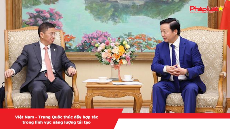 Việt Nam - Trung Quốc thúc đẩy hợp tác trong lĩnh vực năng lượng tái tạo