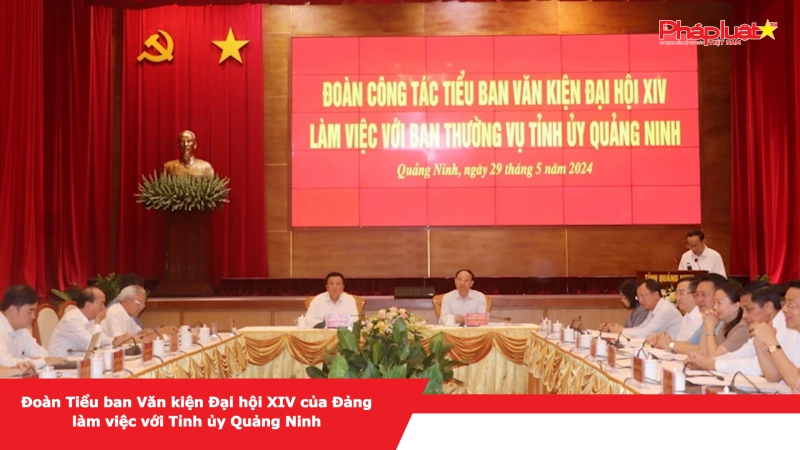 Đoàn Tiểu ban Văn kiện Đại hội XIV của Đảng làm việc với Tỉnh ủy Quảng Ninh