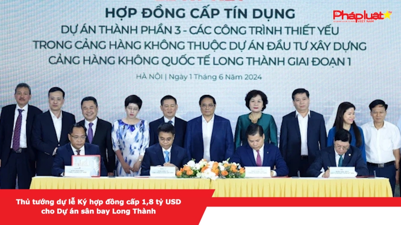 Thủ tướng dự lễ Ký hợp đồng cấp 1,8 tỷ USD cho Dự án sân bay Long Thành
