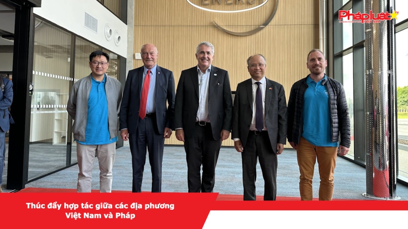 Thúc đẩy hợp tác giữa các địa phương Việt Nam và Pháp