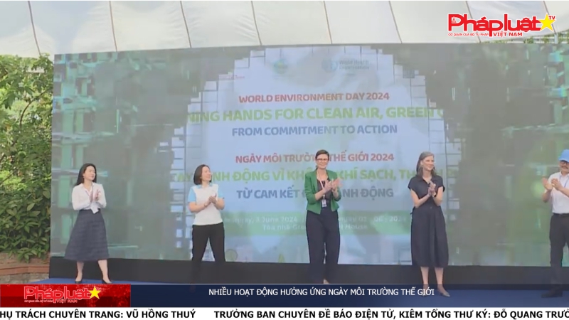 Bản tin Môi trường Pháp luật ngày 06/6/2024 - Nhiều hoạt động hưởng ứng ngày Môi trường Thế giới