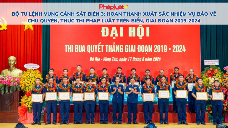 Bộ Tư lệnh Vùng Cảnh sát biển 3: Hoàn thành xuất sắc nhiệm vụ bảo vệ chủ quyền, thực thi pháp luật trên biển, giai đoạn 2019-2024