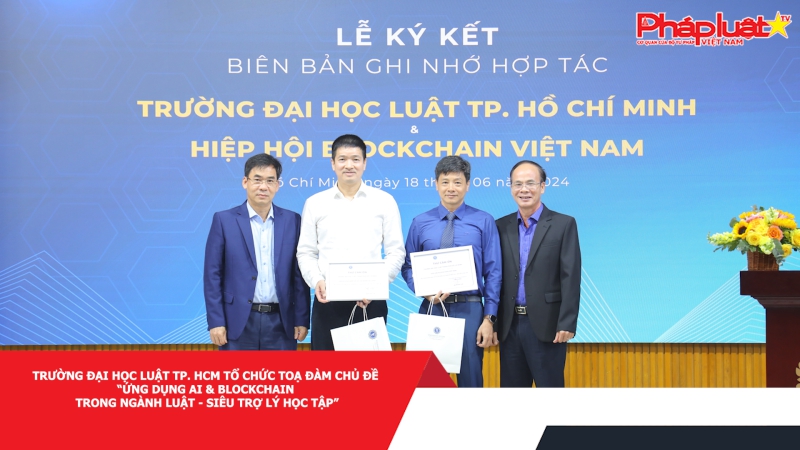 Trường Đại học Luật TP. HCM tổ chức toạ đàm chủ đề “Ứng dụng AI & Blockchain trong ngành Luật - Siêu trợ lý học tập”