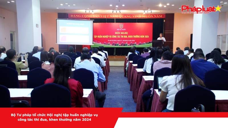 Bộ Tư pháp tổ chức Hội nghị tập huấn nghiệp vụ công tác thi đua, khen thưởng năm 2024
