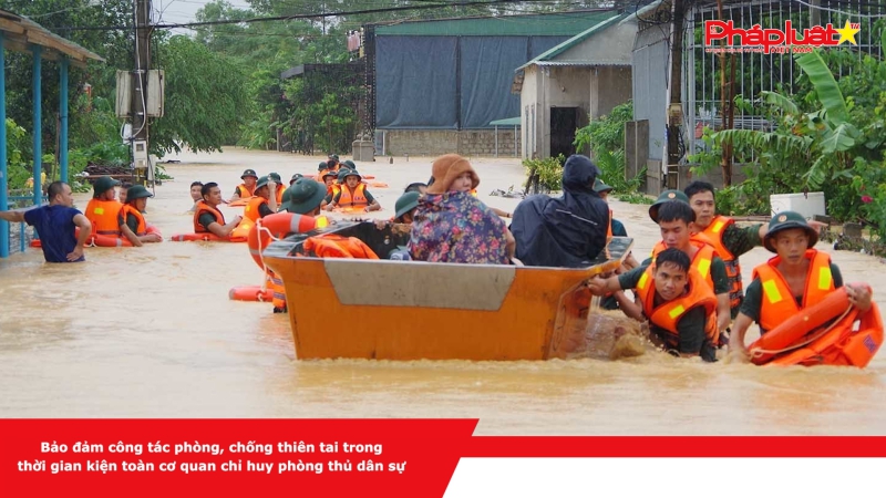 Bảo đảm công tác phòng, chống thiên tai trong thời gian kiện toàn cơ quan chỉ huy phòng thủ dân sự