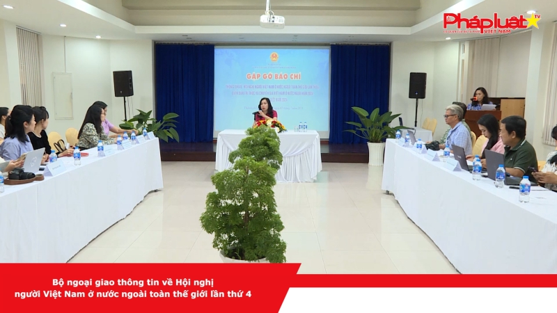 Bộ ngoại giao thông tin về Hội nghị người Việt Nam ở nước ngoài toàn thế giới lần thứ 4