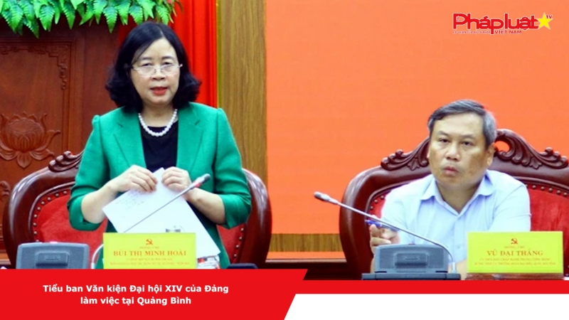 Tiểu ban Văn kiện Đại hội XIV của Đảng làm việc tại Quảng Bình