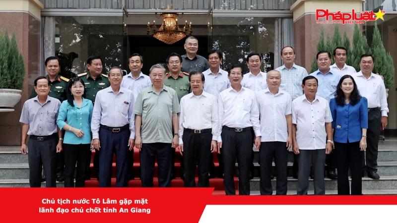 Chủ tịch nước Tô Lâm gặp mặt lãnh đạo chủ chốt tỉnh An Giang