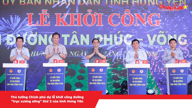 Thủ tướng Chính phủ dự lễ khởi công đường “trục xương sống” thứ 3 của tỉnh Hưng Yên