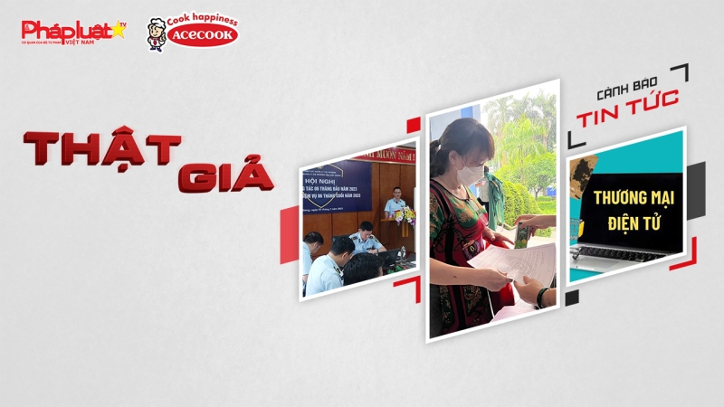 Bản tin chung tay cùng doanh nghiệp phòng chống Hàng gian - Hàng giả - Hàng nhái - Kỳ 55