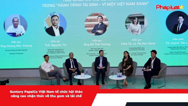 Suntory PepsiCo Việt Nam tổ chức Hội thảo nâng cao nhận thức về thu gom và tái chế